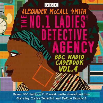 Book cover for The No.1 Ladies’ Detective Agency: BBC Radio Casebook Vol.4