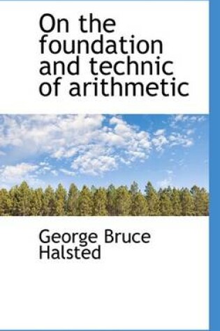 Cover of On the Foundation and Technic of Arithmetic