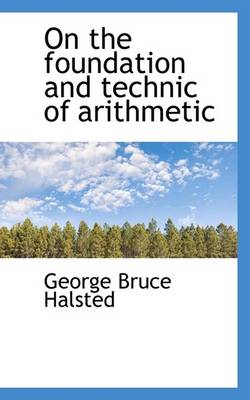 Book cover for On the Foundation and Technic of Arithmetic