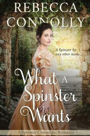 Cover of What a Spinster Wants