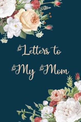 Cover of Letters to My Mom