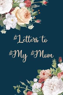 Book cover for Letters to My Mom