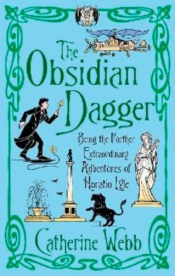 Book cover for The Obsidian Dagger: Being the Further Extraordinary Adventures of Horatio Lyle