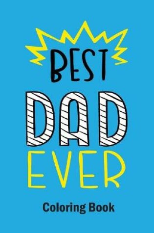 Cover of Best Dad Ever Coloring Book