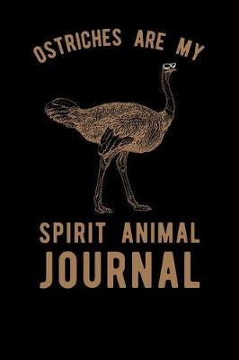 Book cover for Ostriches Are My Spirit Animal Journal