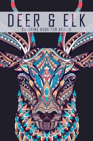 Cover of Deer and Elk Coloring Book for Adults