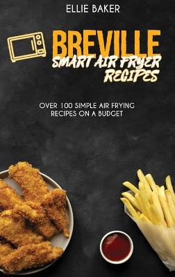 Book cover for Breville Smart Air Fryer Recipes