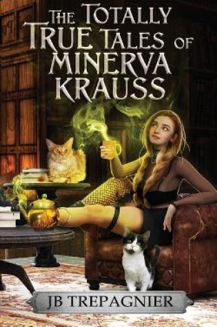 Cover of The Totally True Tales of Minerva Krauss