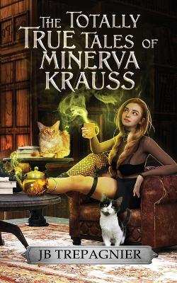 Book cover for The Totally True Tales of Minerva Krauss