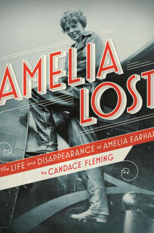 Cover of Amelia Lost: The Life and Disappearance of Amelia Earhart