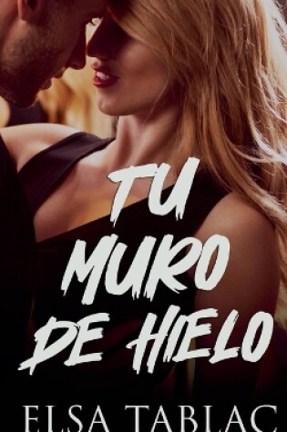 Cover of Tu muro de hielo