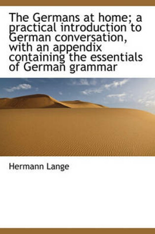 Cover of The Germans at Home; A Practical Introduction to German Conversation, with an Appendix Containing Th