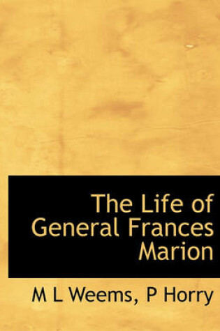 Cover of The Life of General Frances Marion