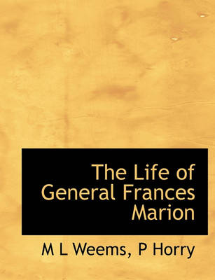 Book cover for The Life of General Frances Marion