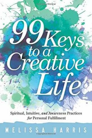 Cover of 99 Keys to a Creative Life