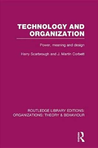 Cover of Technology and Organization: Power, Meaning, and Design: Power, Meaning and Deisgn