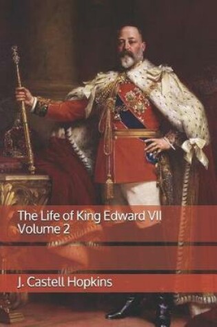 Cover of The Life of King Edward VII Volume 2