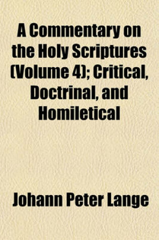 Cover of A Commentary on the Holy Scriptures (Volume 4); Critical, Doctrinal, and Homiletical