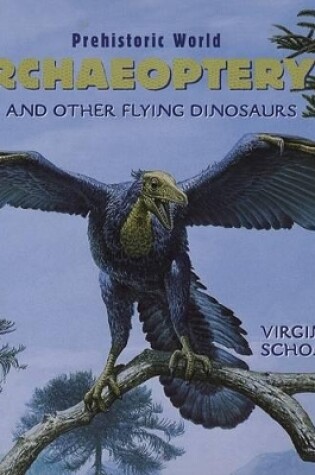 Cover of Archaeopteryx and Other Flying Dinosaurs