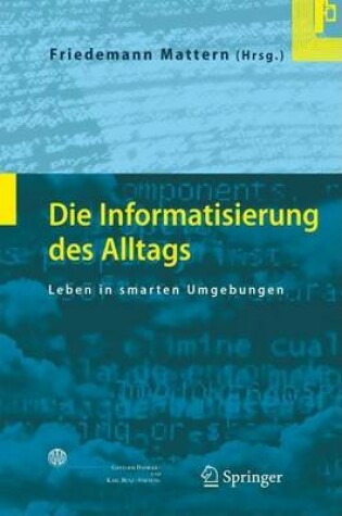 Cover of Die Informatisierung Des Alltags: Leben in Smarten Umgebungen