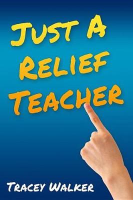 Book cover for Just a Relief Teacher