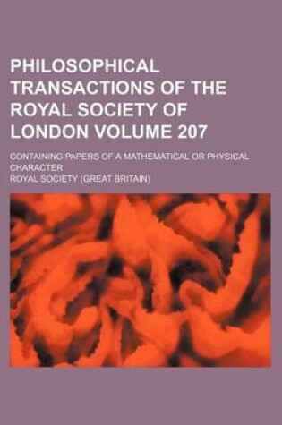 Cover of Philosophical Transactions of the Royal Society of London Volume 207; Containing Papers of a Mathematical or Physical Character