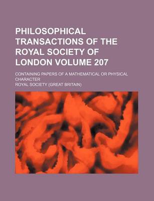 Book cover for Philosophical Transactions of the Royal Society of London Volume 207; Containing Papers of a Mathematical or Physical Character