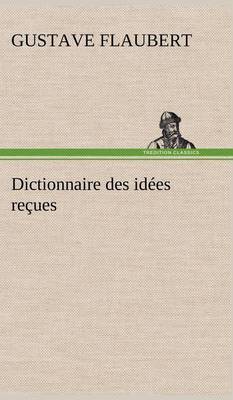 Book cover for Dictionnaire des idées reçues
