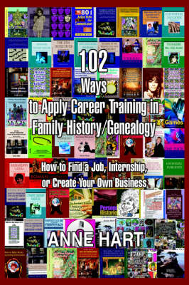 Book cover for 102 Ways to Apply Career Training in Family History/Genealogy