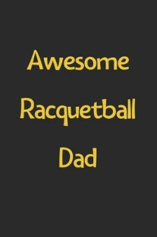 Cover of Awesome Racquetball Dad