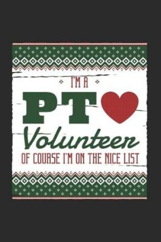 Cover of I'm a PTO Volunteer Of Course I'm on the Nice List