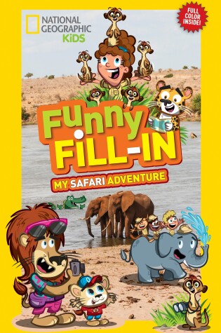 Cover of National Geographic Kids Funny Fillin: My Safari Adventure