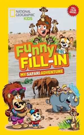 Book cover for National Geographic Kids Funny Fillin: My Safari Adventure