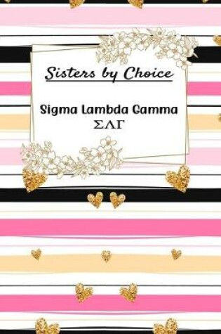 Cover of Sisters By Choice Sigma Lambda Gamma