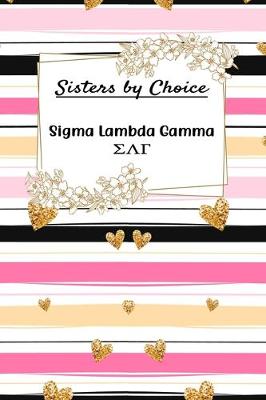 Book cover for Sisters By Choice Sigma Lambda Gamma