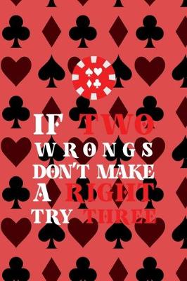 Book cover for If Two Wrongs Don't Make A Right Try Three