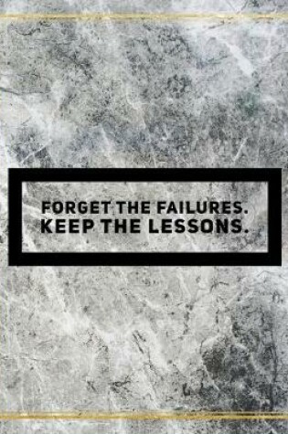 Cover of Forget the failures. Keep the lessons.