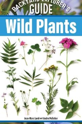 Cover of Backyard Explorer's Guide: Wild Plants