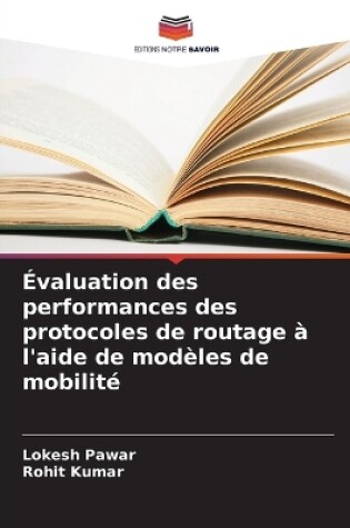 Cover of �valuation des performances des protocoles de routage � l'aide de mod�les de mobilit�