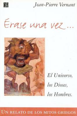 Book cover for Erase Una Vez - El Universo, Los Dioses, Los Ho