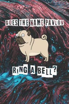 Book cover for Does The Name Pavlov Ring A Bell?