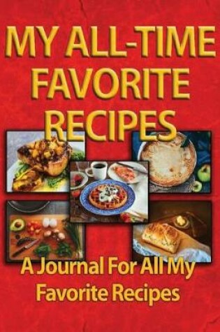 Cover of My All-Time Favorite Recipes
