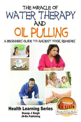 Book cover for The Miracle of Water Therapy and Oil Pulling