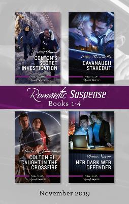 Cover of Romantic Suspense Box Set 1-4 Nov 2019/Colton's Secret Investigation/Cavanaugh Stakeout/Colton 911 - Caught in the Crossfire/H