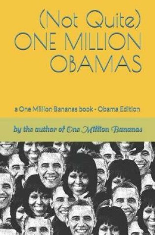 Cover of (not Quite) One Million Obamas