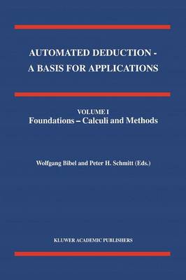 Cover of Automated Deduction - A Basis for Applications Volume I Foundations - Calculi and Methods Volume II Systems and Implementation Techniques Volume III Applications