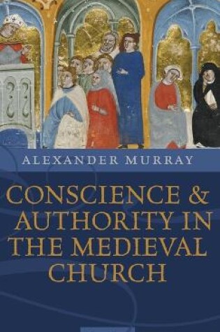 Cover of Conscience and Authority in the Medieval Church