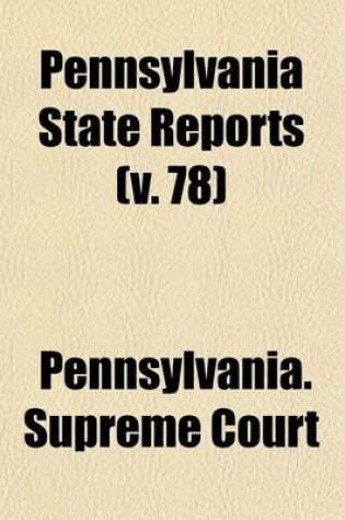 Cover of Pennsylvania State Reports (Volume 78)