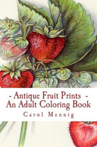 Cover of Antique Fruit Prints - An Adult Coloring Book