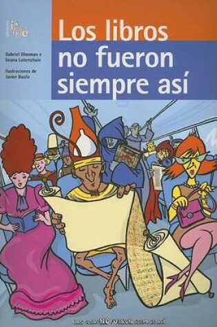 Cover of Los Libros No Fueron Siempre Asi